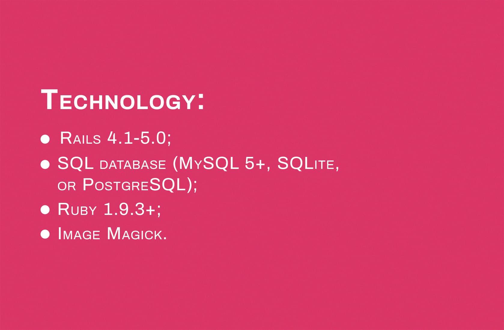 Technology requirements on a pink background listing Rails 4.1 to 5.0, SQL databases (MySQL 5+, SQLite, PostgreSQL), Ruby 1.9.3+, and ImageMagick.