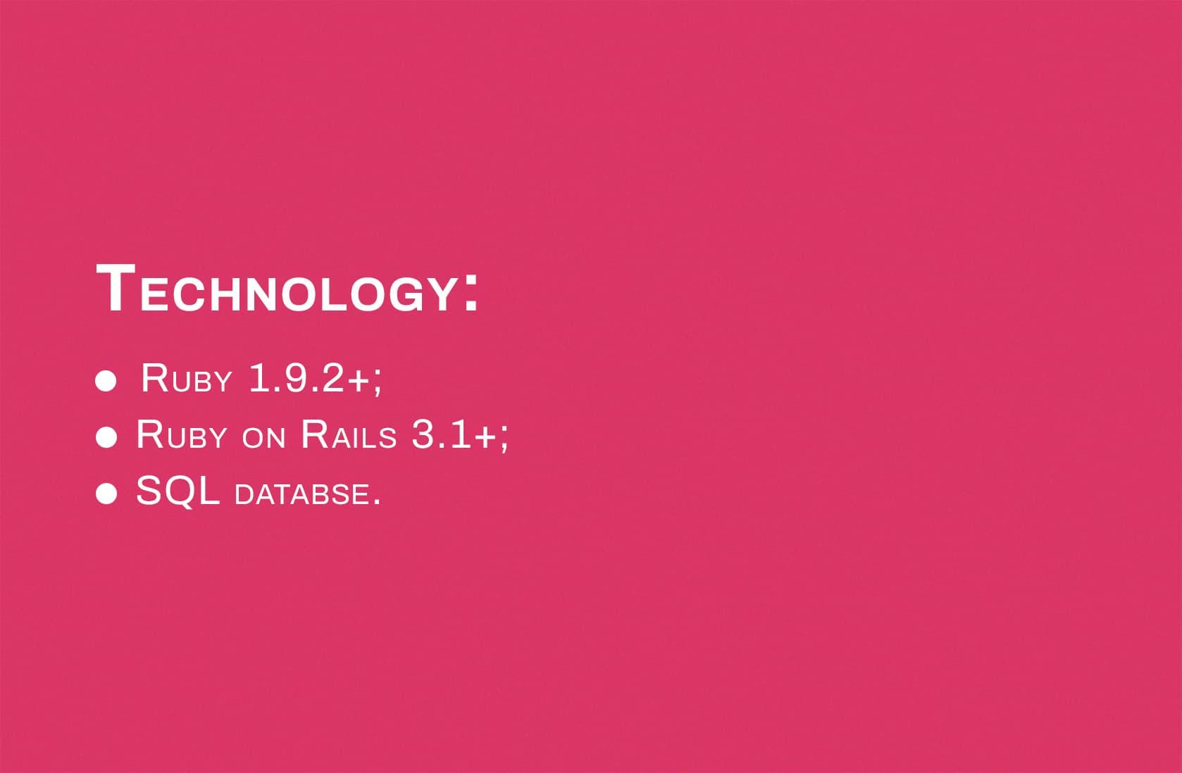 Technology requirements on a pink background listing Ruby 1.9.2+, Ruby on Rails 3.1+, and SQL database (noting a typo: "databse").