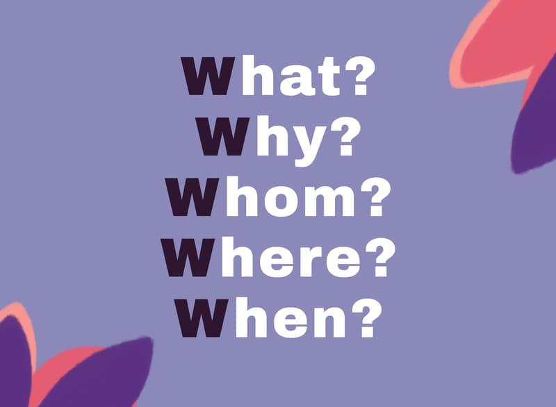 List of five essential questions starting with W — What, Why, Whom, Where, and When — on a purple background with decorative elements.