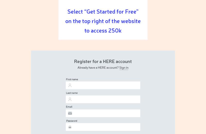 Registration form for a HERE account with a prompt to select “Get Started for Free” to access 250,000 requests.