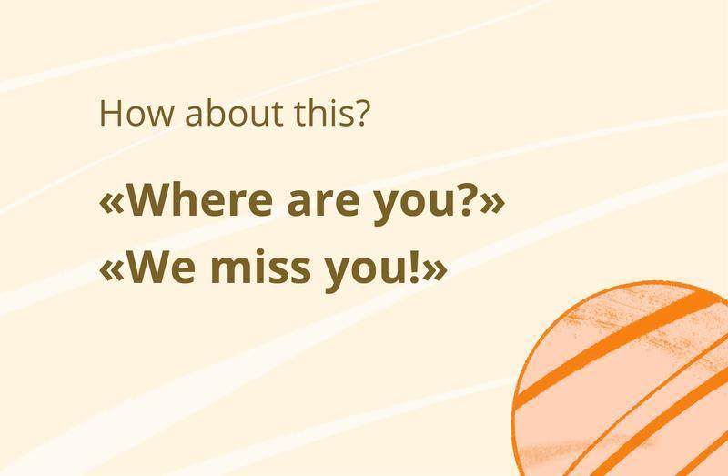 Text message exchange: 'Where are you?' and 'We miss you!' with a hand-drawn heart illustration.