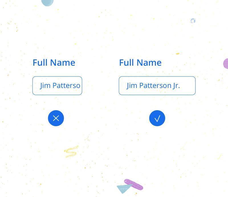 Example of incorrect and correct full name input, showing "Jim Patterso" with an X and "Jim Patterson Jr." with a checkmark.