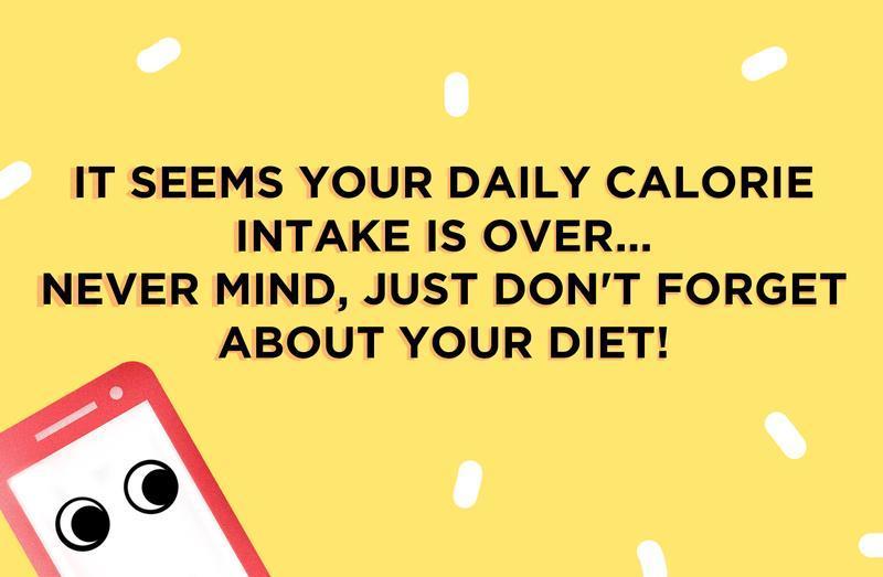 Motivational diet quote on yellow background with cartoon phone, reminding users not to forget about their diet after exceeding daily calorie intake.