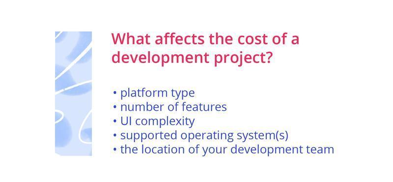 Slide listing factors affecting development project cost, including platform type, features, UI complexity, OS support, and team location.