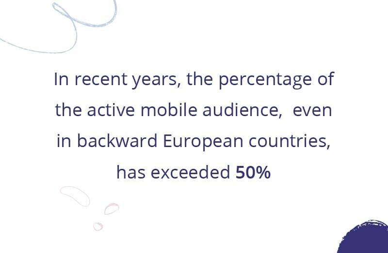 Statistic graphic stating that over 50% of the mobile audience is active, including in less developed European countries.