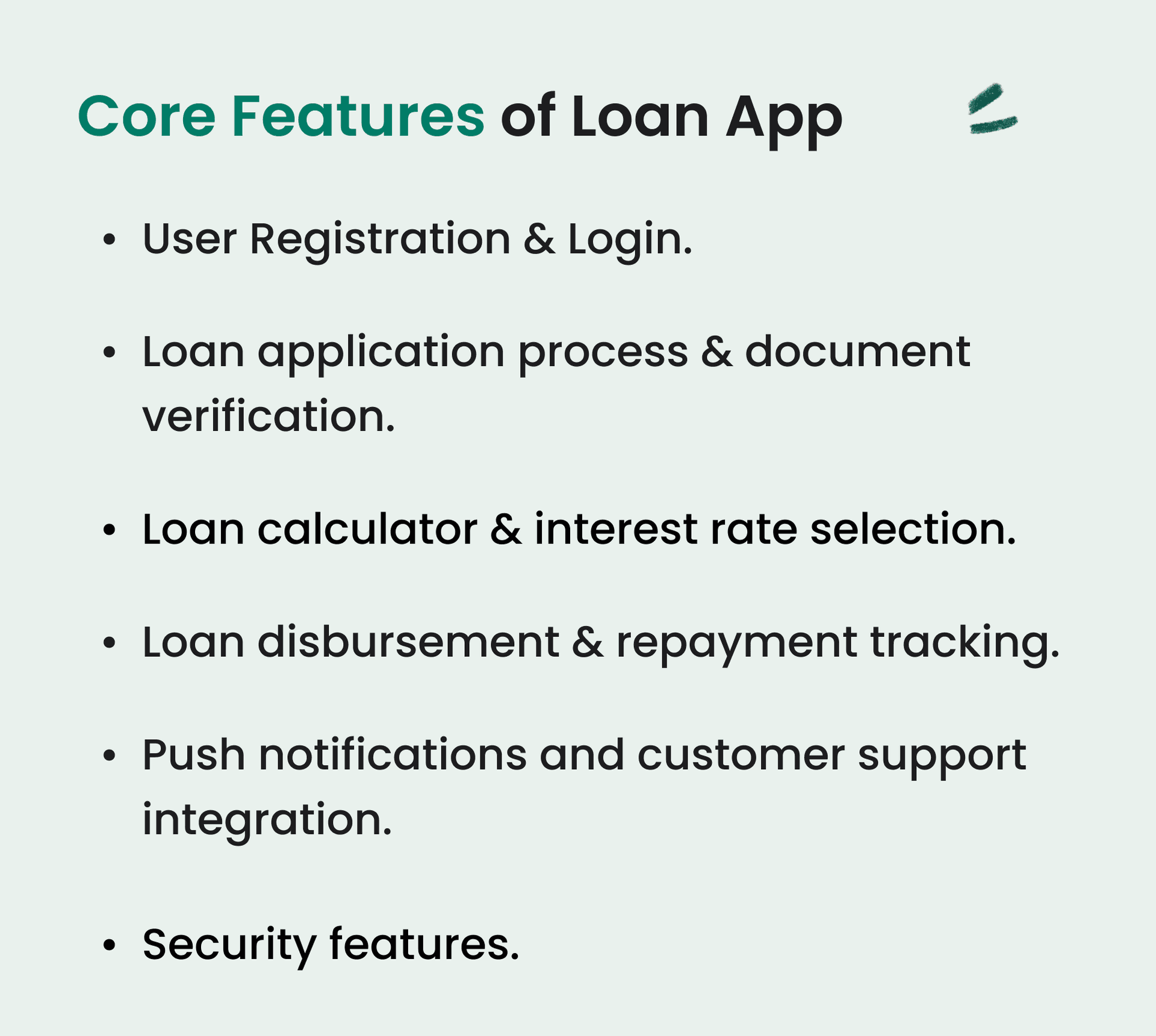List of core features of a loan app including user registration, loan application and verification, loan calculator, disbursement tracking, push notifications, customer support, and security features.