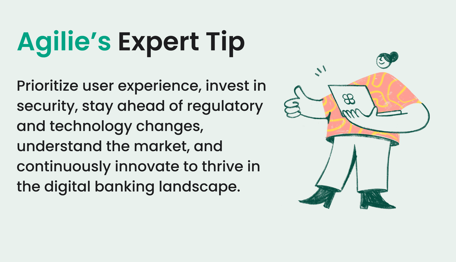Illustration with expert tip from Agilie advising digital banks to prioritize user experience, invest in security, adapt to regulatory and tech changes, understand the market, and innovate for success.