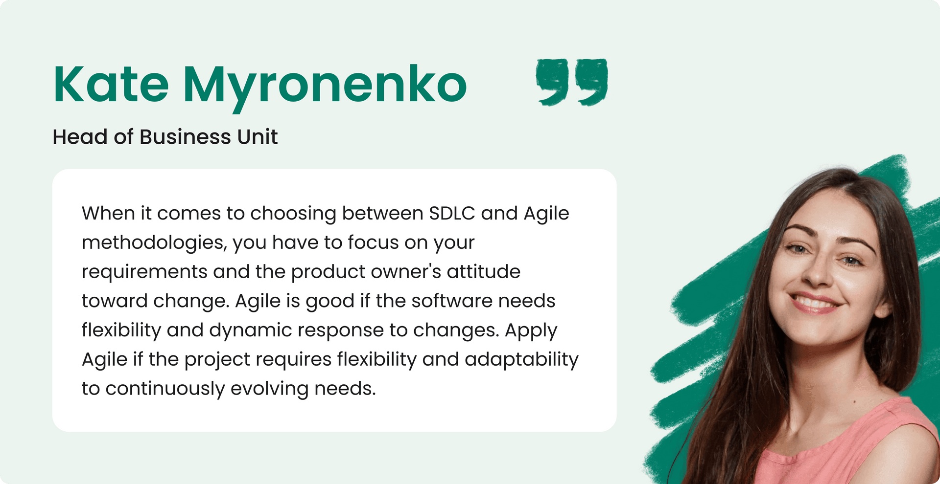 Kate Myronenko, Head of Business Unit, sharing expert opinion on choosing between SDLC and Agile methodologies.