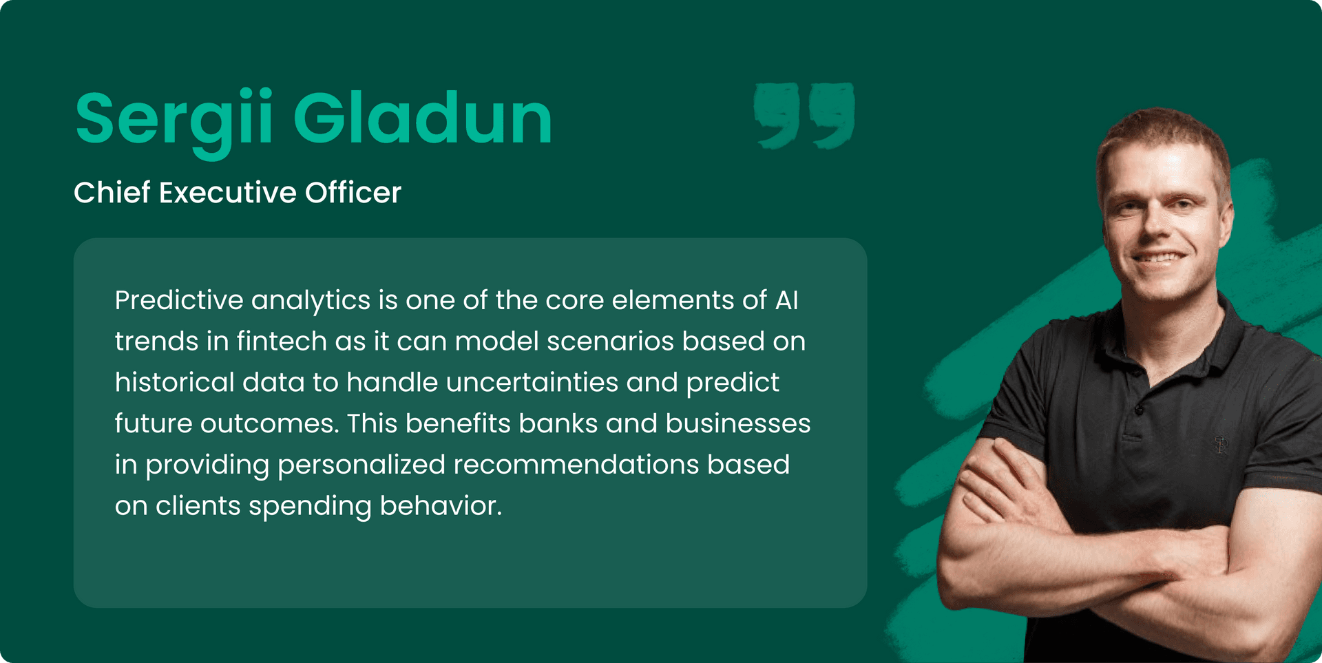 Quote image of CEO Sergii Gladun discussing the importance of predictive analytics in fintech for personalized banking recommendations.