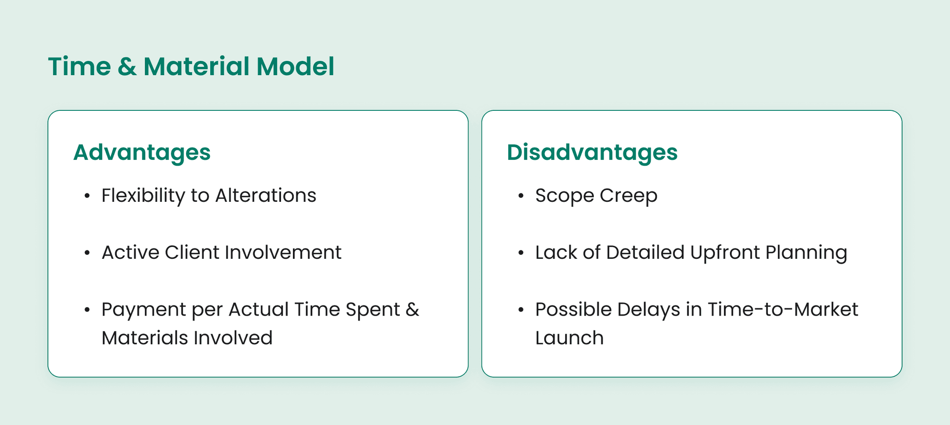 Advantages and disadvantages of the Time & Material model for IT software development outsourcing.