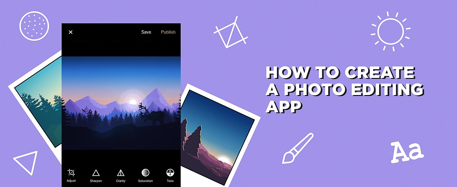How to Create a Photo-Editing App that will Pay Off for You